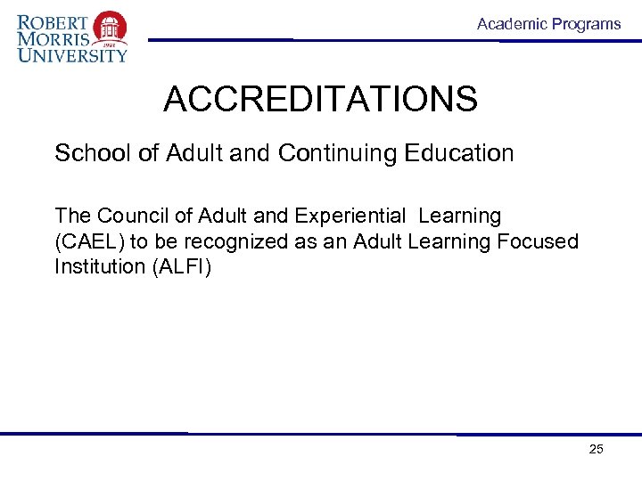 Academic Programs ACCREDITATIONS School of Adult and Continuing Education The Council of Adult and