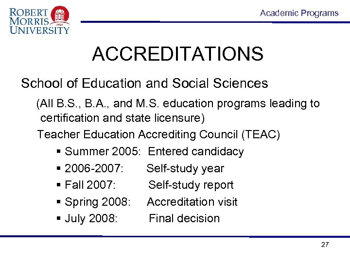 Academic Programs ACCREDITATIONS School of Education and Social Sciences (All B. S. , B.