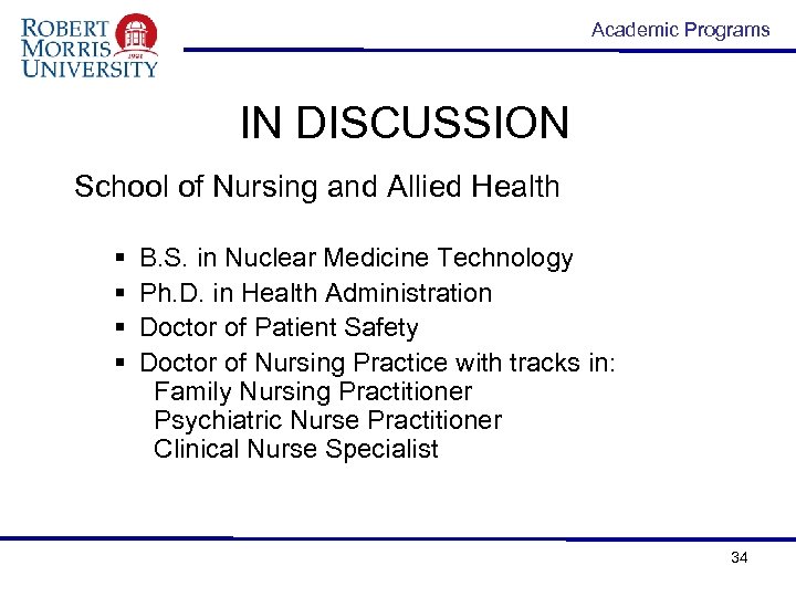 Academic Programs IN DISCUSSION School of Nursing and Allied Health § § B. S.