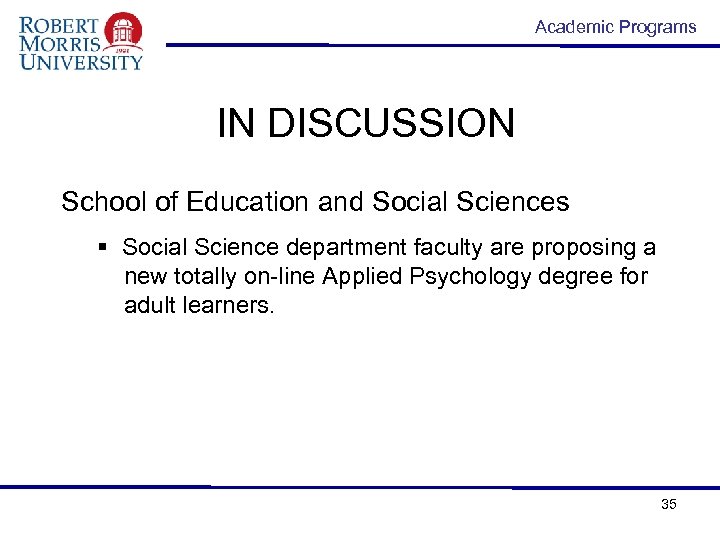 Academic Programs IN DISCUSSION School of Education and Social Sciences § Social Science department