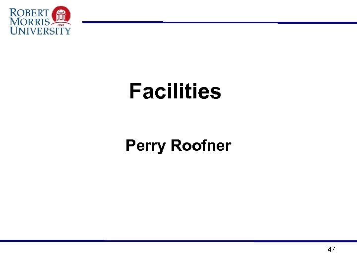 Facilities Perry Roofner 47 