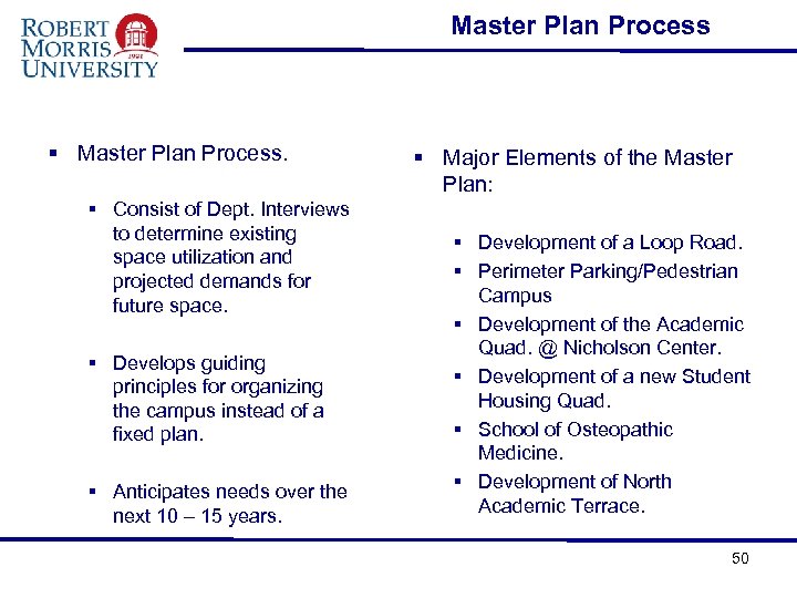 Master Plan Process § Master Plan Process. § Consist of Dept. Interviews to determine
