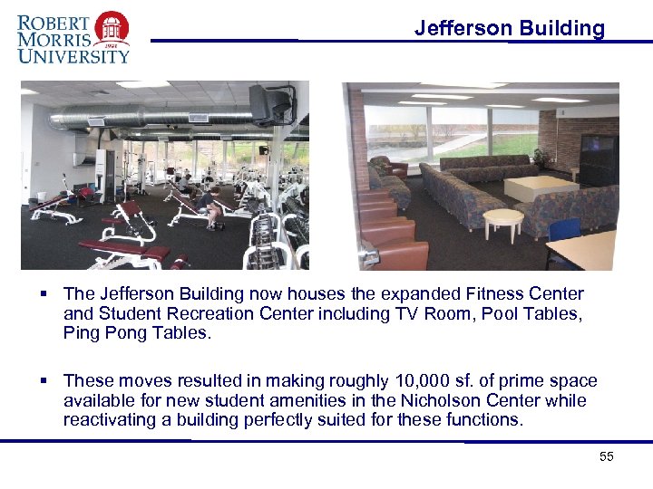 Jefferson Building § The Jefferson Building now houses the expanded Fitness Center and Student