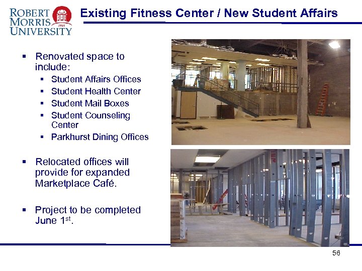 Existing Fitness Center / New Student Affairs § Renovated space to include: § §