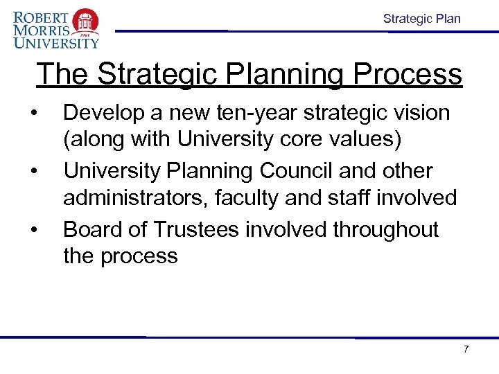 Strategic Plan The Strategic Planning Process • • • Develop a new ten-year strategic