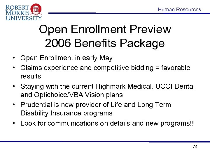 Human Resources Open Enrollment Preview 2006 Benefits Package • Open Enrollment in early May