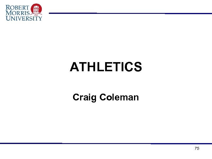 ATHLETICS Craig Coleman 75 
