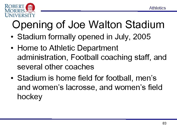 Athletics Opening of Joe Walton Stadium • Stadium formally opened in July, 2005 •