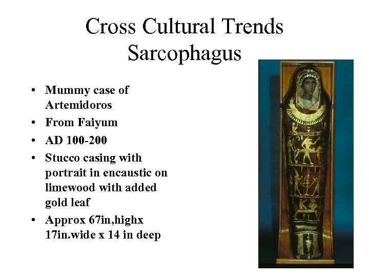 Cross Cultural Trends Sarcophagus • Mummy case of Artemidoros • From Faiyum • AD