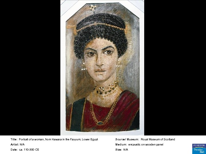 Title: Portrait of a woman, from Hawara in the Fayyum, Lower Egypt Source/ Museum: