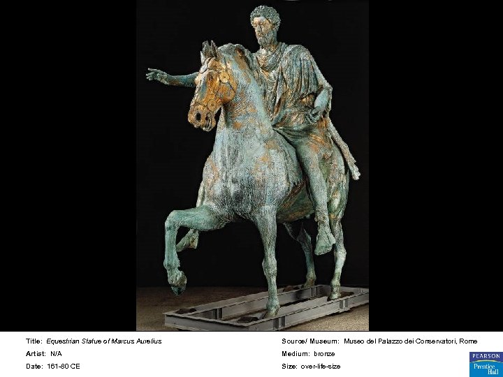 Title: Equestrian Statue of Marcus Aurelius Source/ Museum: Museo del Palazzo dei Conservatori, Rome