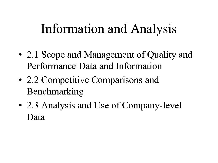 Information and Analysis • 2. 1 Scope and Management of Quality and Performance Data