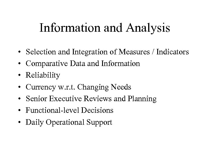 Information and Analysis • • Selection and Integration of Measures / Indicators Comparative Data