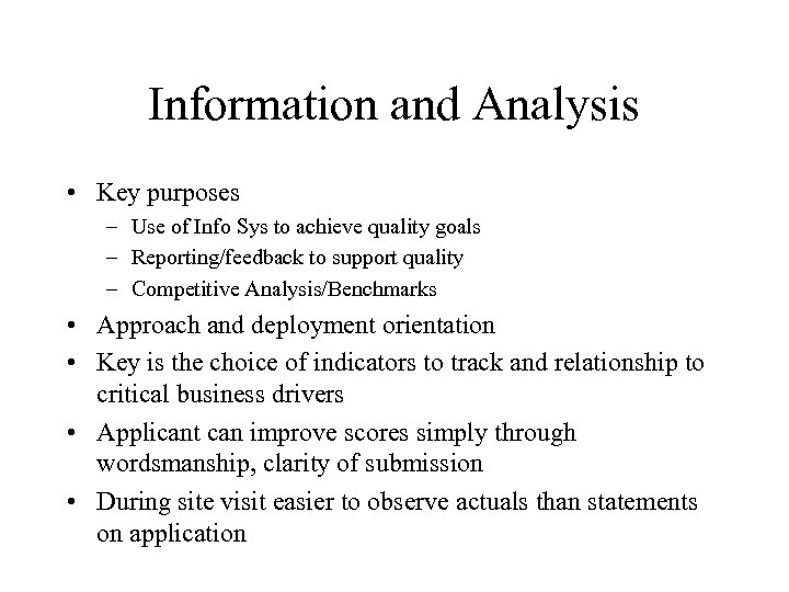 Information and Analysis • Key purposes – Use of Info Sys to achieve quality