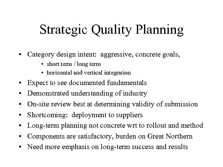 Strategic Quality Planning • Category design intent: aggressive, concrete goals, • short term /