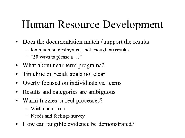 Human Resource Development • Does the documentation match / support the results – too