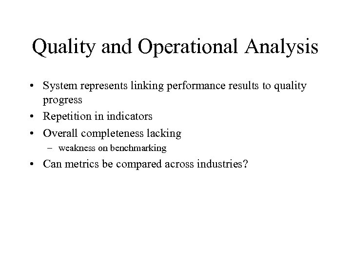 Quality and Operational Analysis • System represents linking performance results to quality progress •