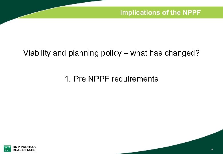 Implications of the NPPF Viability and planning policy – what has changed? 1. Pre