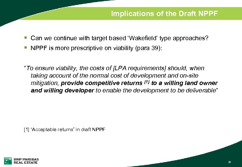 Implications of the Draft NPPF § Can we continue with target based ‘Wakefield’ type