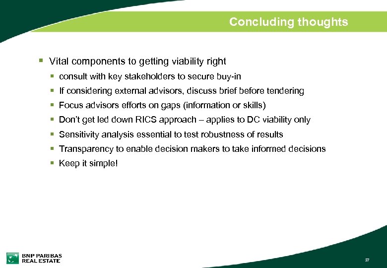 Concluding thoughts § Vital components to getting viability right § § § § consult