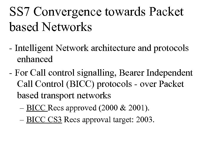 SS 7 Convergence towards Packet based Networks - Intelligent Network architecture and protocols enhanced