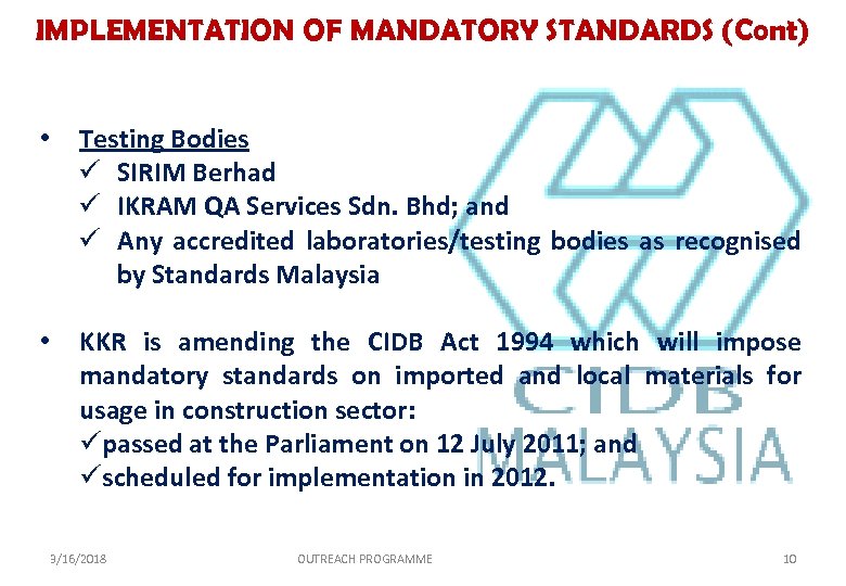 IMPLEMENTATION OF MANDATORY STANDARDS (Cont) • Testing Bodies ü SIRIM Berhad ü IKRAM QA