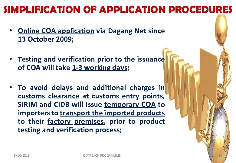 SIMPLIFICATION OF APPLICATION PROCEDURES • Online COA application via Dagang Net since 13 October