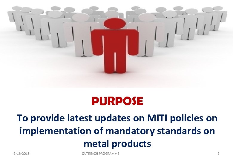 PURPOSE To provide latest updates on MITI policies on implementation of mandatory standards on