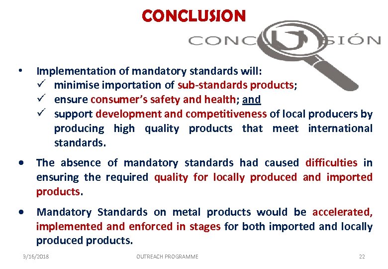 CONCLUSION • Implementation of mandatory standards will: ü minimise importation of sub-standards products; ü