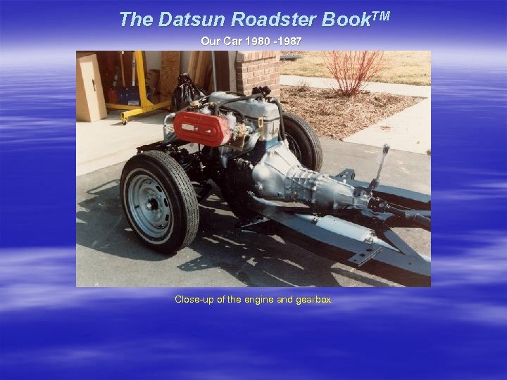 The Datsun Roadster Book. TM Our Car 1980 -1987 Close-up of the engine and