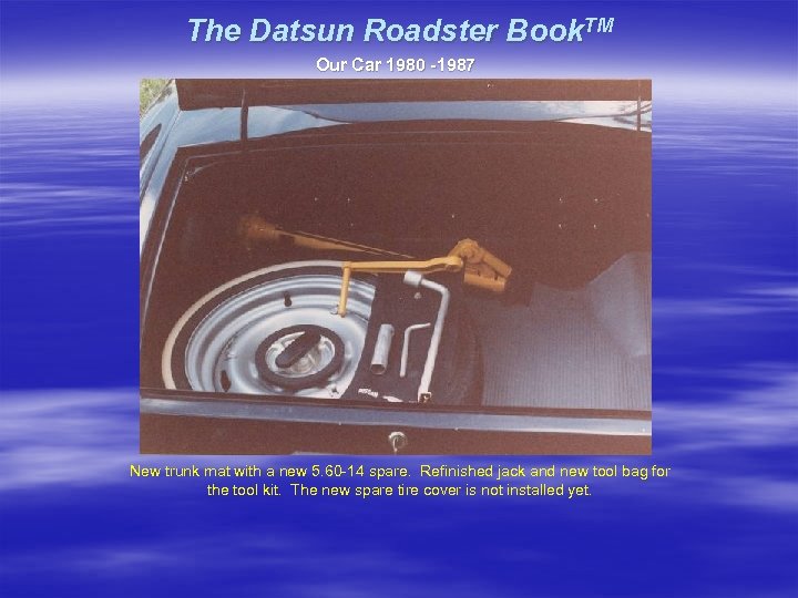 The Datsun Roadster Book. TM Our Car 1980 -1987 New trunk mat with a