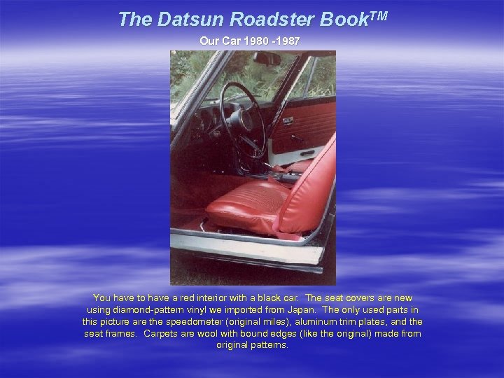 The Datsun Roadster Book. TM Our Car 1980 -1987 You have to have a