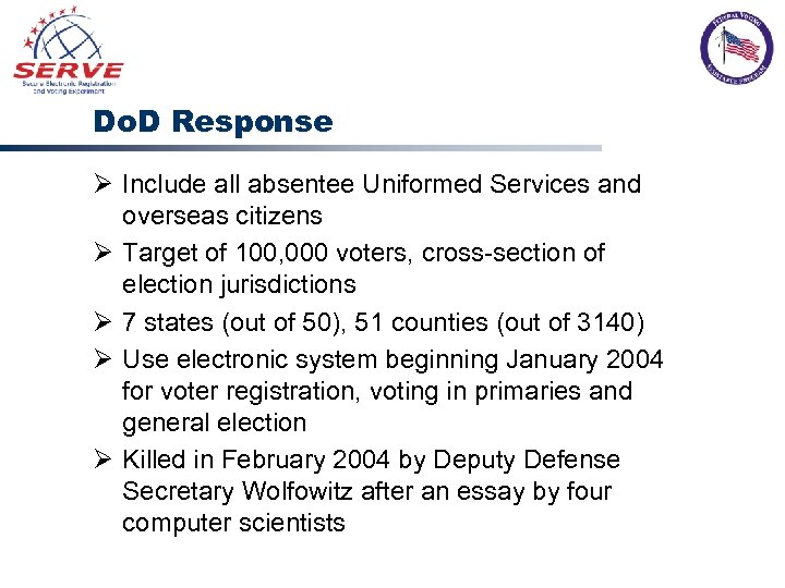 Do. D Response Ø Include all absentee Uniformed Services and overseas citizens Ø Target