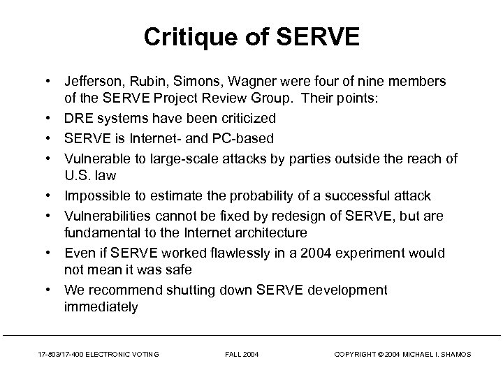 Critique of SERVE • Jefferson, Rubin, Simons, Wagner were four of nine members of
