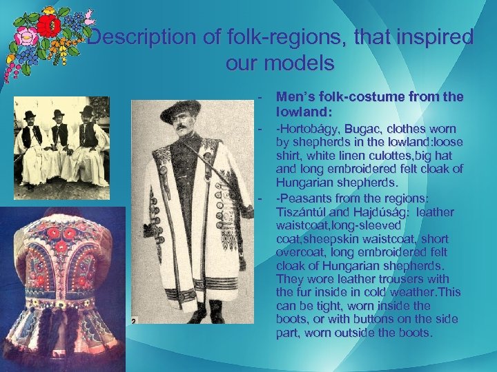 Description of folk-regions, that inspired our models - Men’s folk-costume from the lowland: -