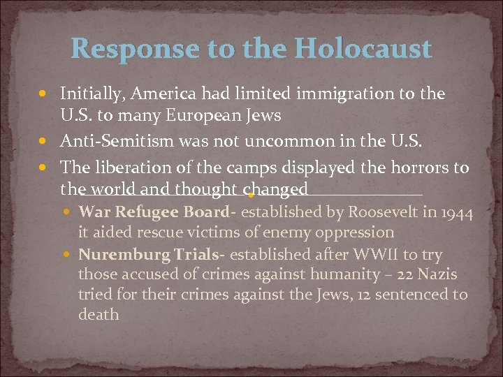 Response to the Holocaust Initially, America had limited immigration to the U. S. to