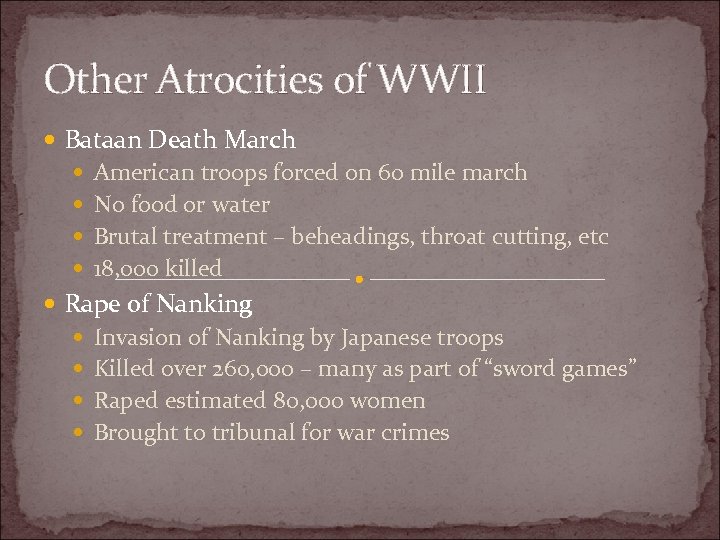 Other Atrocities of WWII Bataan Death March American troops forced on 60 mile march