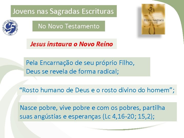 Jovens nas Sagradas Escrituras No Novo Testamento Jesus instaura o Novo Reino Pela Encarnação