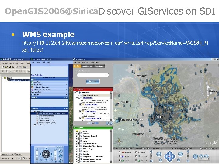 Open. GIS 2006@Sinica. Discover GIServices on SDI • WMS example http: //140. 112. 64.