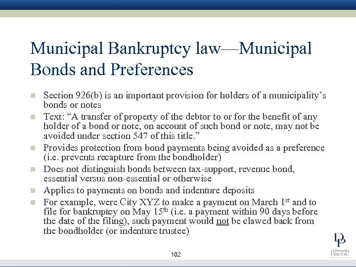 Municipal Bankruptcy law—Municipal Bonds and Preferences n n n Section 926(b) is an important