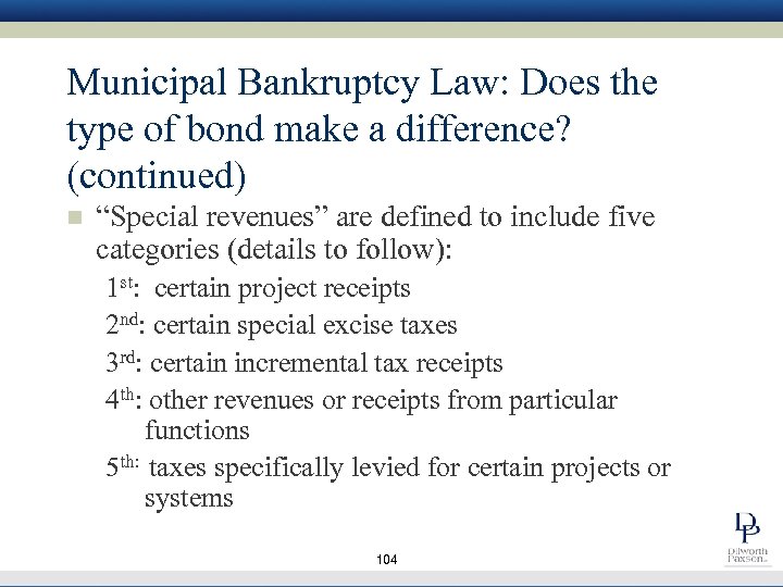 Municipal Bankruptcy Law: Does the type of bond make a difference? (continued) n “Special