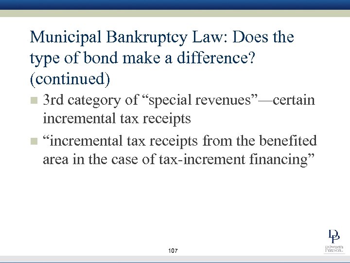 Municipal Bankruptcy Law: Does the type of bond make a difference? (continued) 3 rd