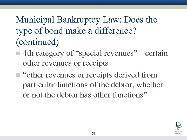 Municipal Bankruptcy Law: Does the type of bond make a difference? (continued) 4 th