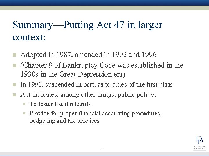 Summary—Putting Act 47 in larger context: n n Adopted in 1987, amended in 1992