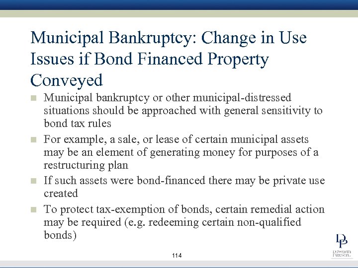 Municipal Bankruptcy: Change in Use Issues if Bond Financed Property Conveyed n n Municipal