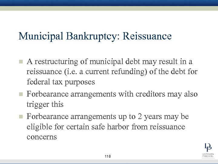 Municipal Bankruptcy: Reissuance n n n A restructuring of municipal debt may result in