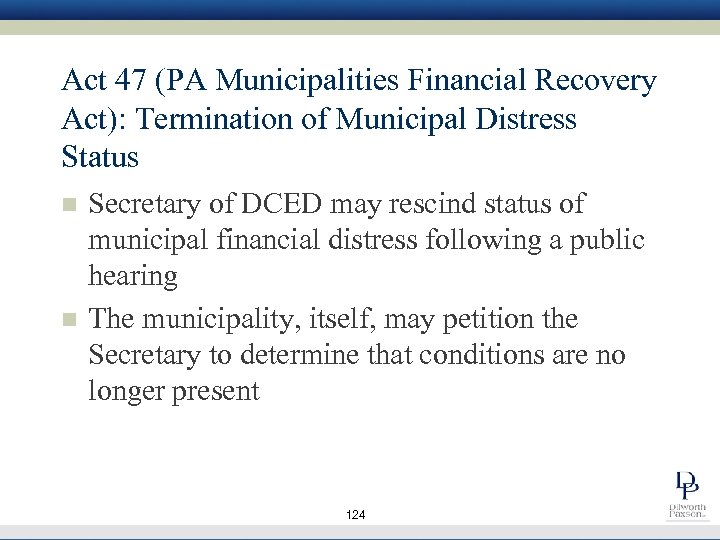 Act 47 (PA Municipalities Financial Recovery Act): Termination of Municipal Distress Status n n