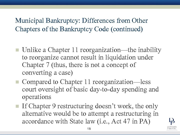 Municipal Bankruptcy: Differences from Other Chapters of the Bankruptcy Code (continued) n n n