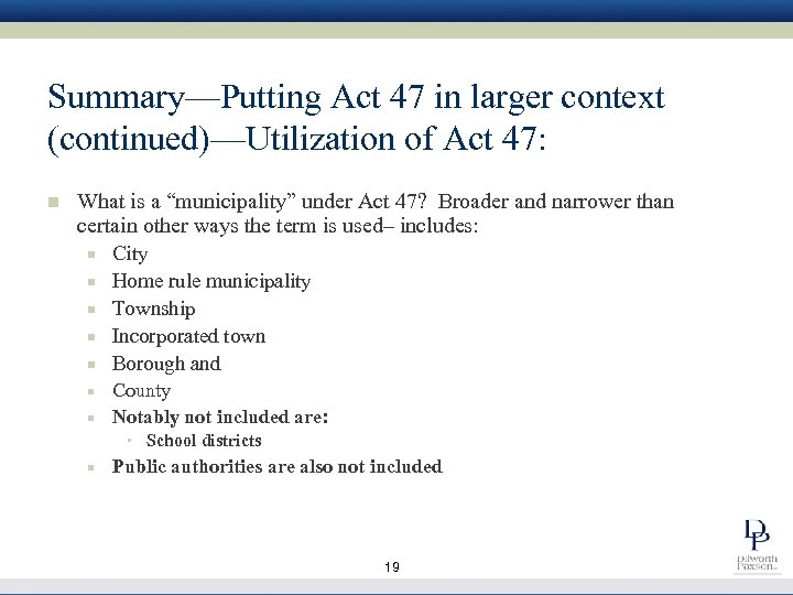 Summary—Putting Act 47 in larger context (continued)—Utilization of Act 47: n What is a