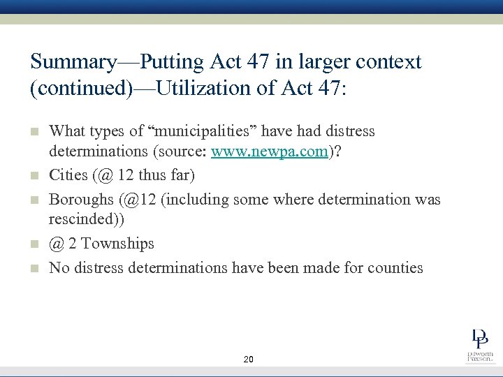 Summary—Putting Act 47 in larger context (continued)—Utilization of Act 47: n n n What